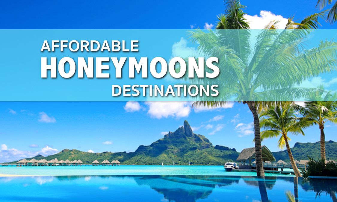 Affordable Places to Go for Your Honeymoon