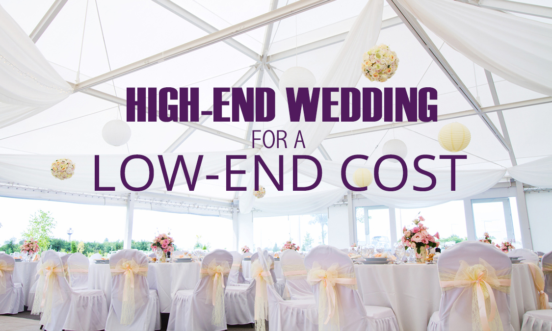 Your High End Wedding For A Low-End Cost