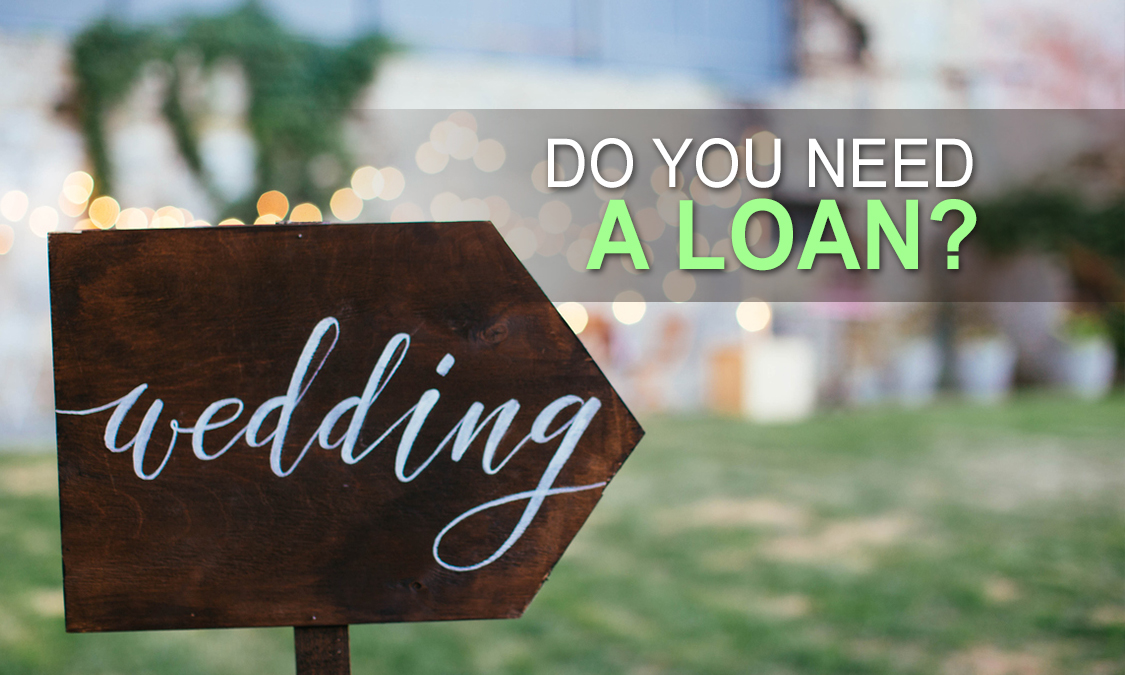 You're Getting Married! Will You Need a Loan?