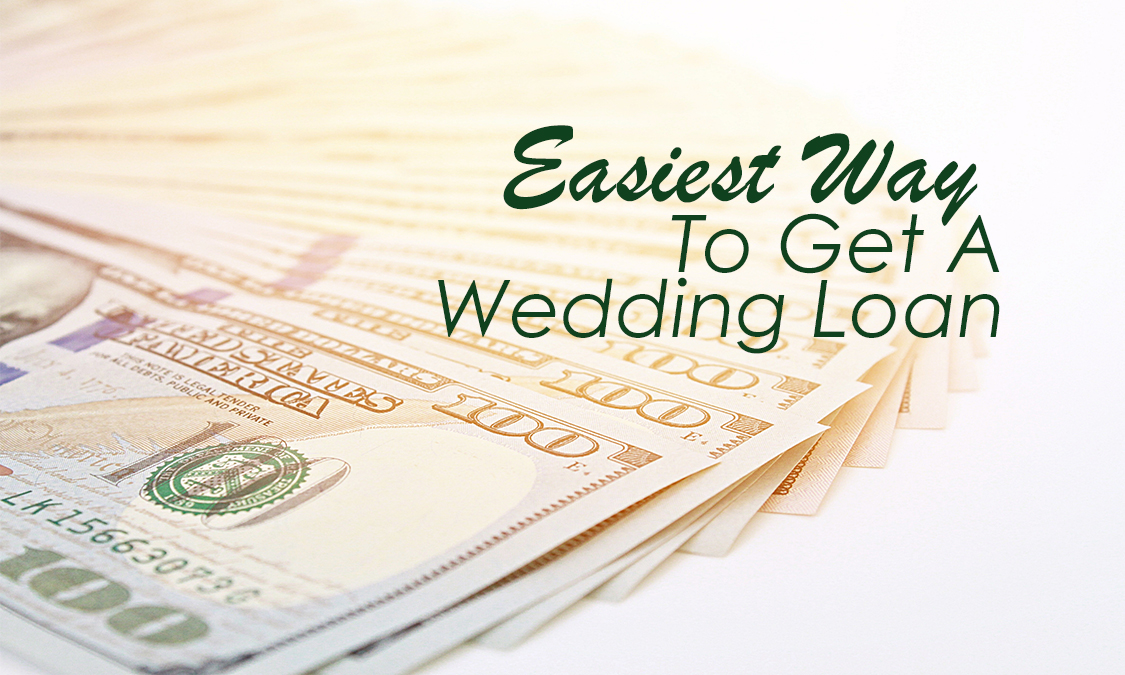 Easiest Way to Get A Wedding Loan