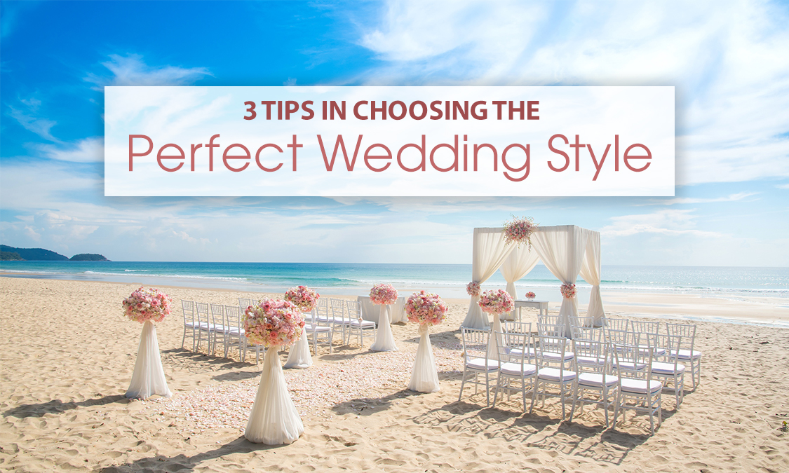 3 Tips for Choosing the Perfect Wedding Style