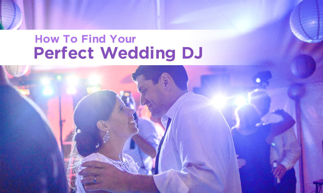 How To Pick The Perfect Wedding DJ