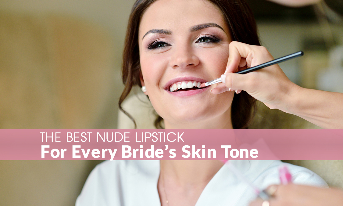 The Best Nude Lipstick for Every Bride's Skin Tone