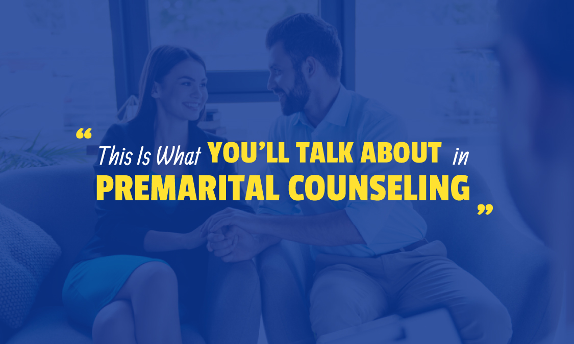 This Is What You'll Talk About in Premarital Counseling